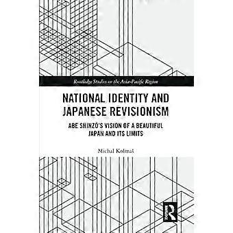 Nationale Identität und japanischer Revisionismus: Abe Shinzos Vision eines schönen Japans und seine Grenzen