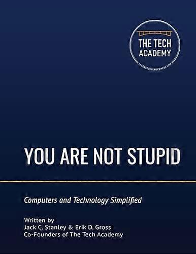 You Are Not Stupid:  - Computers and Technology  - Simplified