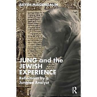 Jung und die jüdische Erfahrung: Reflexionen eines Jungschen Analytikers