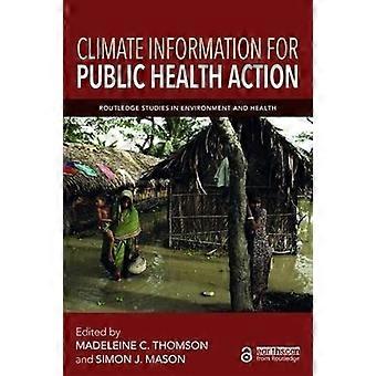 Informazioni sul clima per l'azione per la salute pubblica (studi di Routledge in ambiente e salute)