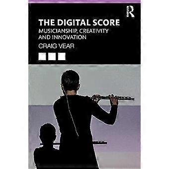 The Digital Score: Musikalität, Kreativität und Innovation