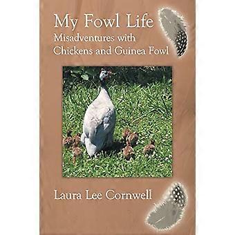 My Fowl Life: Missöden med kycklingar och pärlhöns