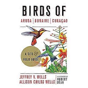 Fåglar av Aruba, Bonaire och Curacao: en webbplats och Field Guide (Zona Tropical publikationer)