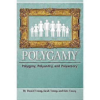 Polygami: Polygami, polyandri og polyamori