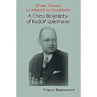 Von Wien über München nach Stockholm: Eine Schachbiografie von Rudolf Spielmann