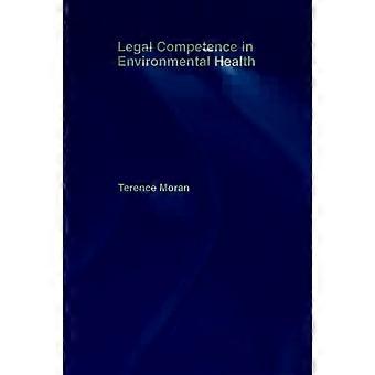 Legal Competence In Environmental Health - Terence Moran