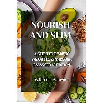 Nourish and Slim En guide till diabetesviktminskning genom balanserad kost