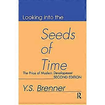 Looking into the Seeds of Time The Price of Modern Development
