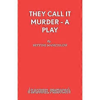 They Call It Murder - A Play - Bettine Manktelow - Paperback - en Book