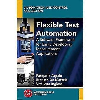 Flexible test automation a software framework for easily developing measurement applications