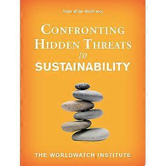 State of the world 2015 confronting hidden threats to sustainability