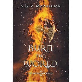 Burn the world