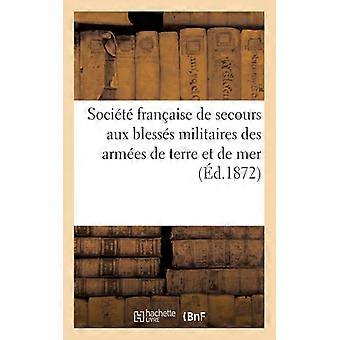 Socit Franaise De Secours Aux Blesss Militaires Des Armes De Terre Et De Mer. Co - Paul Gautier - Paperback - English Book - History