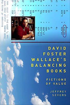 David Foster Wallaces Balancing Books by Jeffrey Severs Paperback Book