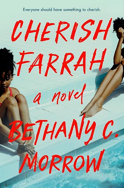Cherish Farrah - Bethany C. Morrow