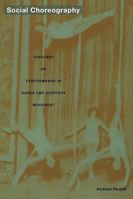 Social Choreography by Andrew Hewitt Paperback Book