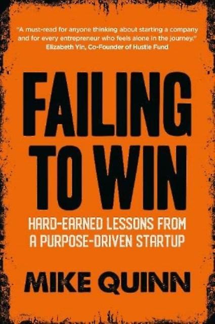 Failing To Win by Mike Quinn Paperback
