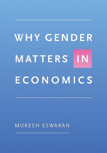 Why Gender Matters In Economics by Mukesh Eswaran Paperback Book
