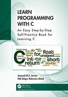 Learn Programming With C - Md Atiqur Rahman Ahad - Information technology: general topics - Taylor & Francis Ltd - Paperback