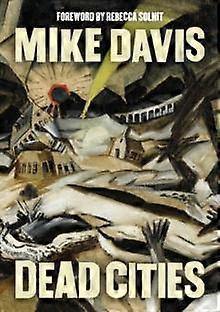 Dead Cities by Mike Davis Hardback Book