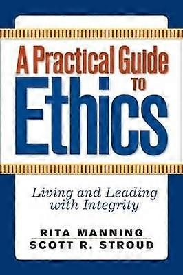 A Practical Guide to Ethics