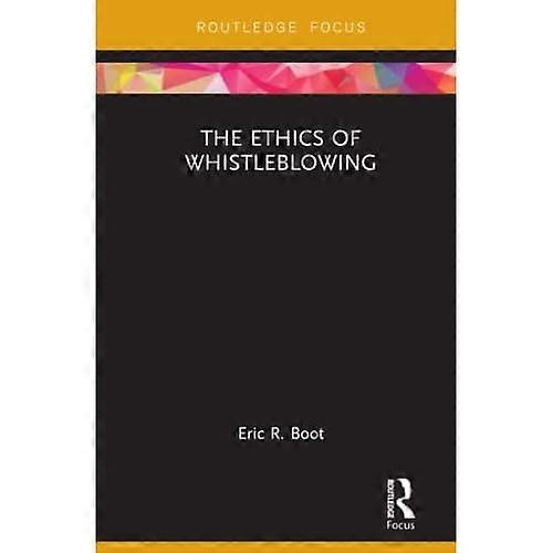 The Ethics of Whistleblowing
