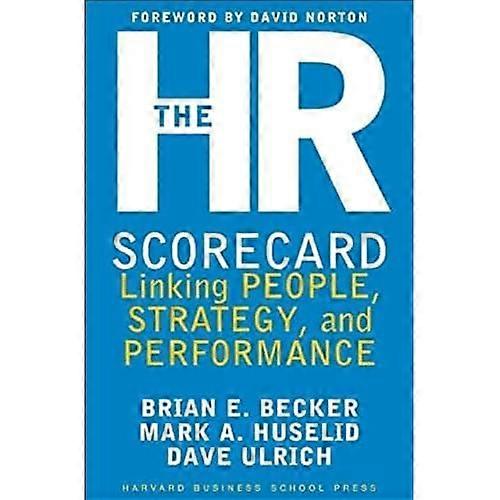 The HR Scorecard: Linking People, Strategy and Performance