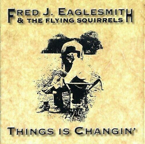 Fred Eaglesmith Things is Changin CDNEW