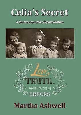 Celia's Secret A Journey towards Reconciliation