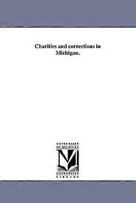 Charities and corrections in Michigan.