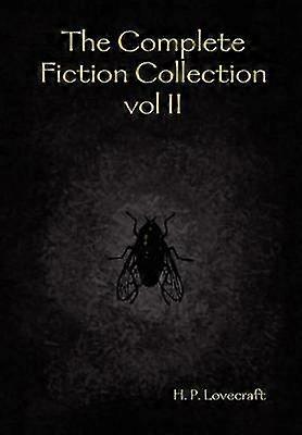 The Complete Fiction Collection vol II