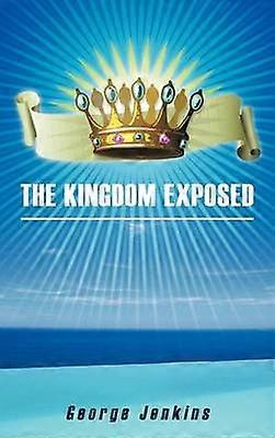 The Kingdom Exposed