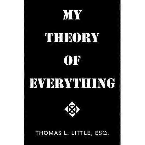 My Theory of Everything