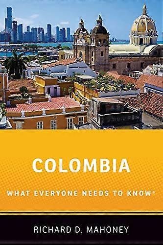 Colombia: What Everyone Needs to Know (R)
