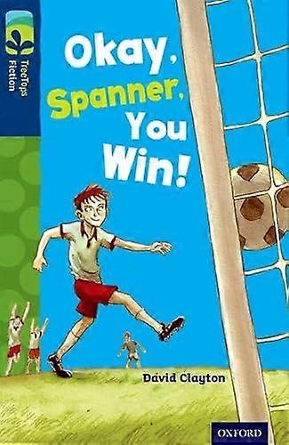 Oxford Reading Tree TreeTops Fiction: Level 14: Okay Spanner You Win!