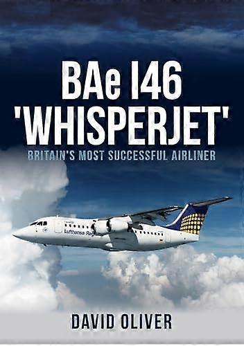 BAe I46 Whisperjet: Britains Most Successful Airliner