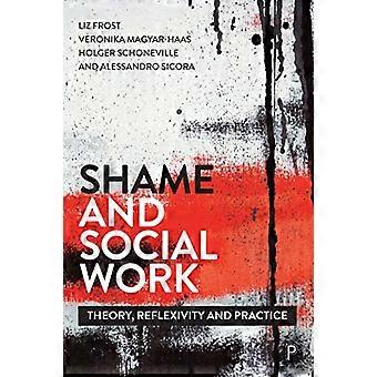 Shame and Social Work Theory Reflexivity and Practice