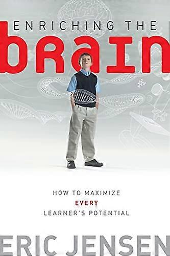 Enriching the Brain: How to Maximize Every Learners Potential