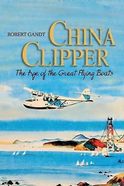 China Clipper by Robert Gandt Paperback