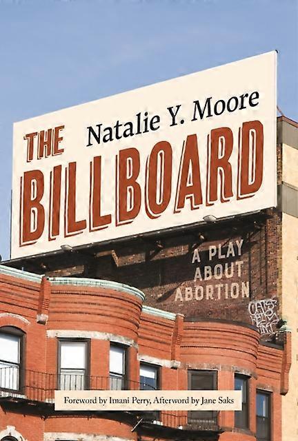 The Billboard - Natalie Y. Moore - Plays, playscripts - Haymarket Books - Hardback