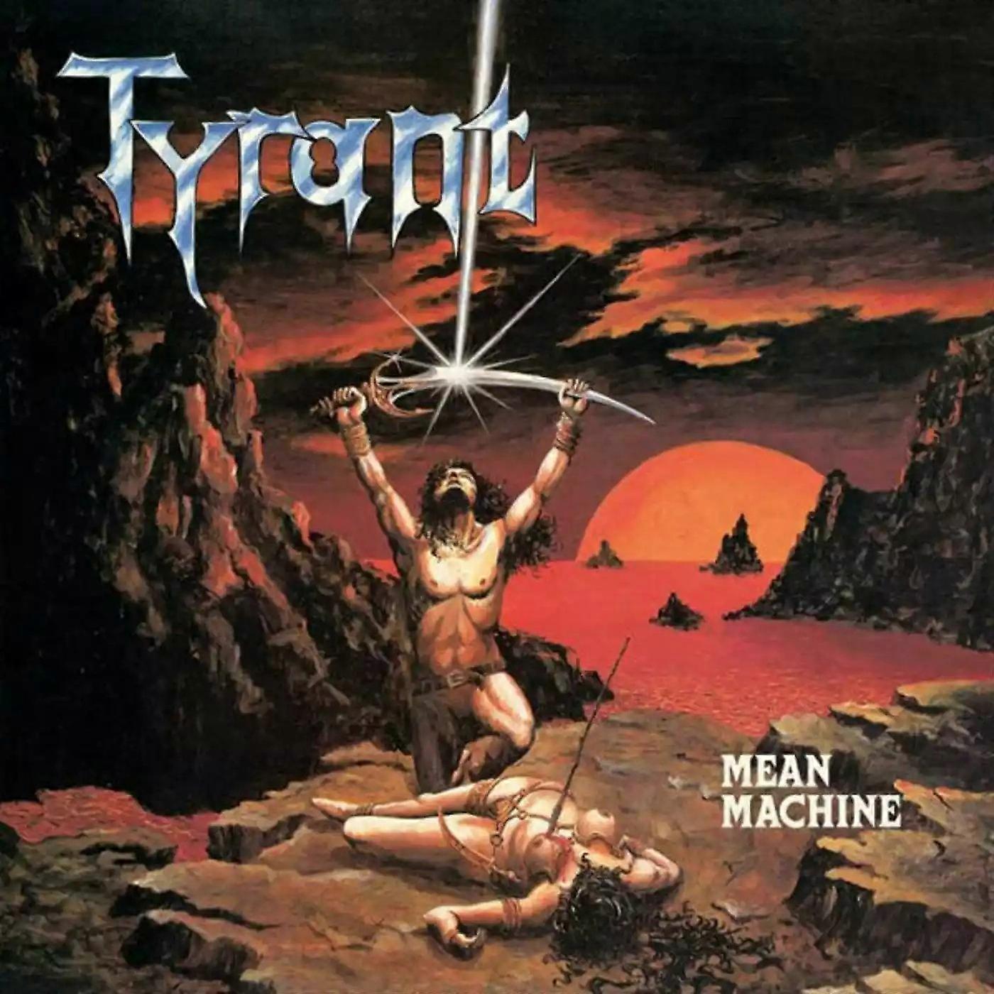 Tyrant - Mean Machine [VINYL]