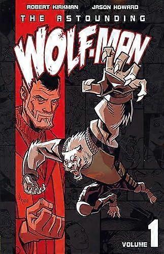 Astounding Wolf-man Volume 1 - Robert Kirkman - Fiction: narrative themes - Image Comics - Paperback