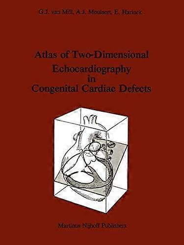Atlas Of Twodimensional Echocardiography In Congenital Cardiac Defects by G. J. Van Mill Paperback