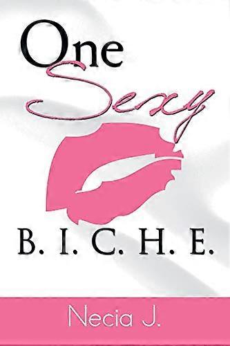 Un sexy B. I. C. H. E.