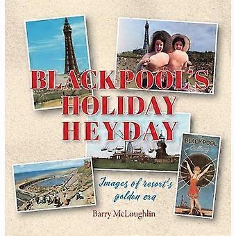 Blackpool's Holiday Heyday: Bilder av feriestedets gyldne æra
