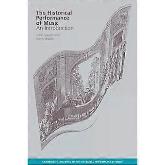A Performance Histórica da Música: Uma Introdução - Robin Stowell