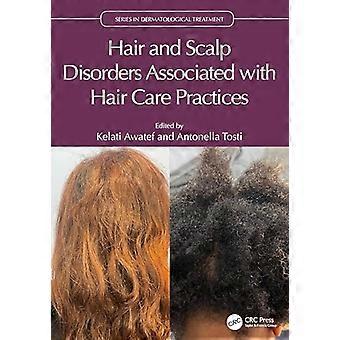 Hair and Scalp Disorders Associated with Hair Care Practices