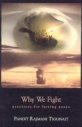 WHY WE FIGHT: Practices for Lasting Peace