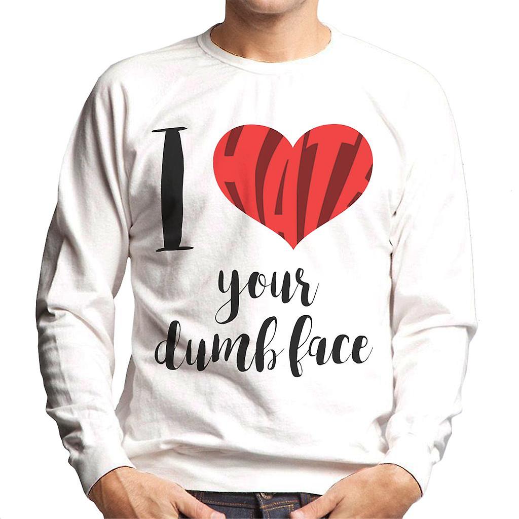 I Hate Your Dumb Face Slogan Men's Sweatshirt