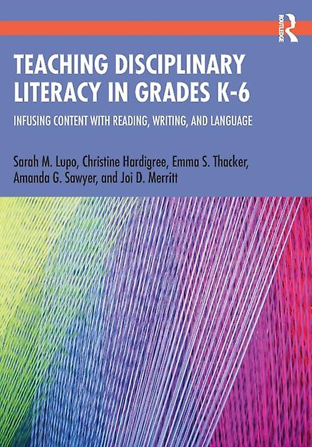 Teaching Disciplinary Literacy In Grades K6 by Joi Merritt Paperback
